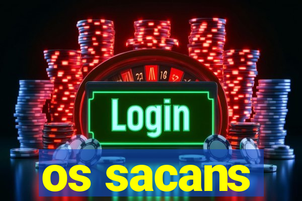 os sacans